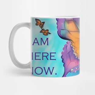 I am here now - mantra with colorful butterfly design Mug